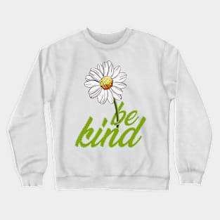 Be Kind, Flower Crewneck Sweatshirt